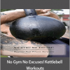 Forest Vance - No Gym No Excuses! Kettlebell Workouts