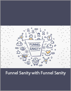 Funnel Sanity with Funnel Sanity