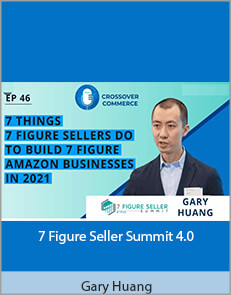 Gary Huang - 7 Figure Seller Summit 4.0