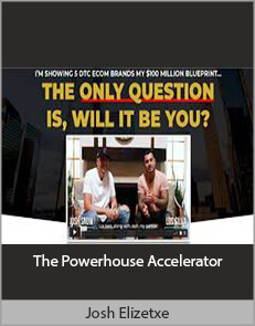 Josh Elizetxe - The Powerhouse Accelerator