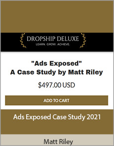 Matt Riley - Ads Exposed Case Study 2021