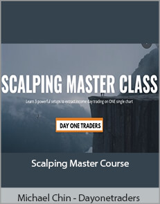 Michael Chin - Dayonetraders - Scalping Master Course