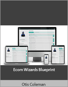 Otis Coleman - Ecom Wizards Blueprint