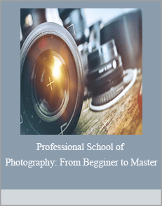 Professional School of Photography: from Begginer to Master