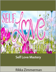 Rikka Zimmerman - Self Love Mastery