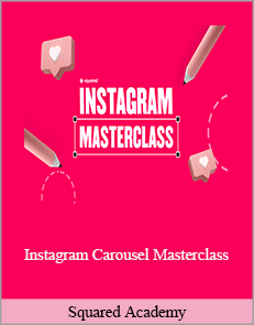 Squared Academy – Instagram Carousel Masterclass