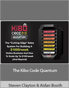 Steven Clayton & Aidan Booth – The Kibo Code Quantum