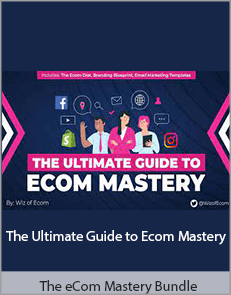 The eCom Mastery Bundle – The Ultimate Guide to Ecom Mastery