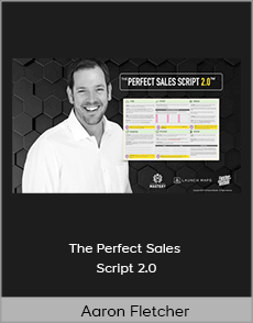 Aaron Fletcher - The Perfect Sales Script 2.0