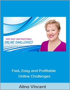 Alina Vincent - Fast, Easy and Profitable Online Challenges