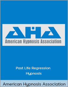 American Hypnosis Association - Past Life Regression Hypnosis