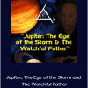 Bashar - Jupiter, The Eye of the Storm and The Watchful Father