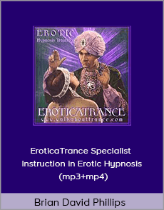 Brian David Phillips - EroticaTrance Specialist Instruction in Erotic Hypnosis (mp3+mp4)