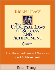 Brian Tracy - The Universal Laws of Success and Achievement