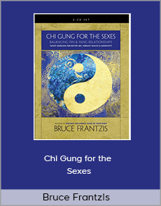 Bruce Frantzis - Chi Gung for the Sexes