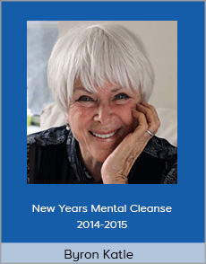 Byron Katie - New Years Mental Cleanse 2014-2015