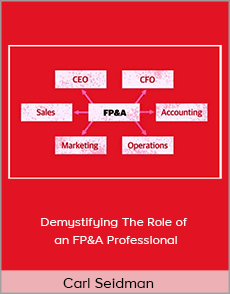 Carl Seidman - Demystifying The Role of an FP&A Professional