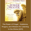 Caroline Myss - The Power of Prayer - Guidance, Prayers, and Wisdom for Listening to the Divine (2011)