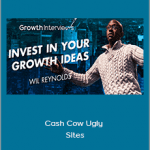 Cash Cow Ugly Sites