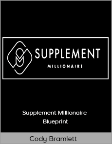 Cody Bramlett - Supplement Millionaire Blueprint