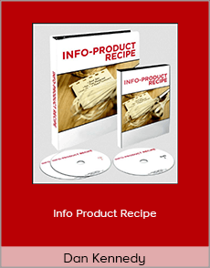 Dan Kennedy - Info Product Recipe