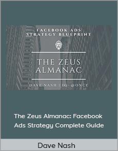 Dave Nash - The Zeus Almanac: Facebook Ads Strategy Complete Guide