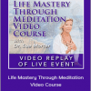 Dr. Sue Morter - Life Mastery Through Meditation Video Course