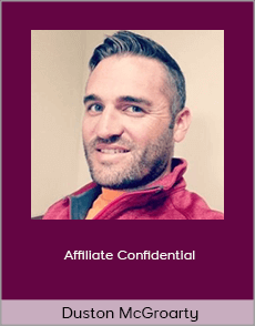 Duston McGroarty - Affiliate Confidential