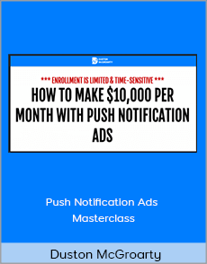 Duston McGroarty - Push Notification Ads Masterclass