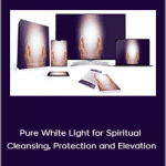 Eric Thompson - Pure White Light for Spiritual Cleansing, Protection and Elevation