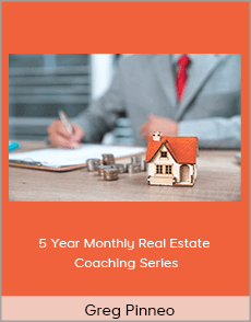 Greg Pinneo - 5 Year Monthly Real Estate Coaching Series