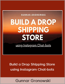 Gunnar Gronowski - Build a Drop Shipping Store using Instagram Chat-bots