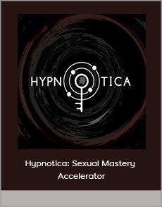 Hypnotica: Sexual Mastery Accelerator