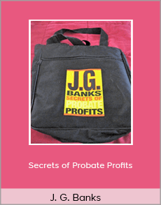 J. G. Banks - Secrets of Probate Profits