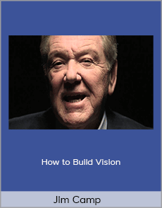 Jim Camp - How to Build Vision