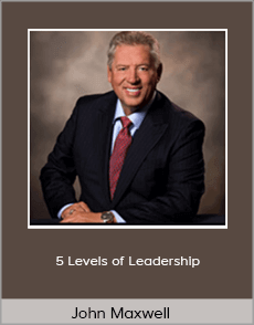 John Maxwell - 5 Levels of Leadership