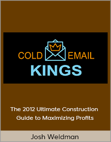 Josh Weidman - The 2012 Ultimate Construction Guide to Maximizing Profits