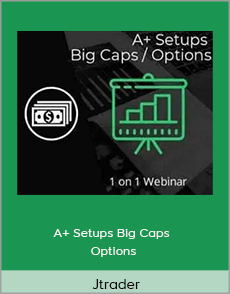 Jtrader - A+ Setups Big Caps Options