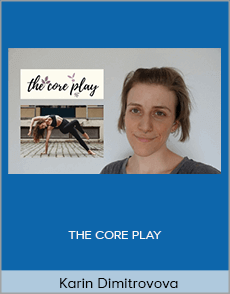 Karin Dimitrovova - THE CORE PLAY