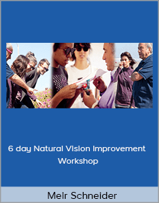 Meir Schneider - 6 day Natural Vision Improvement Workshop