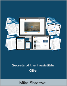 Mike Shreeve - Secrets of the Irresistible Offer