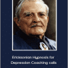 Milton H. Erickson - Ericksonian Hypnosis for Depression Coaching calls