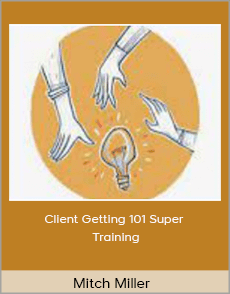 Mitch Miller - Client Getting 101 Super Training