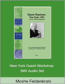 Moshe Feldenkrais - New York Quest Workshop 1981 Audio Set