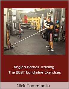 Nick Tumminello - Angled Barbell Training - The BEST Landmine Exercises