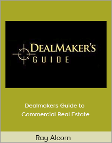 Ray Alcorn - Dealmakers Guide to Commercial Real Estate