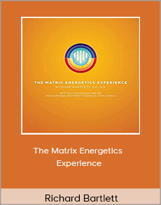 Richard Bartlett - The Matrix Energetics Experience