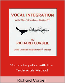 Richard Corbeil - Vocal Integration with the Feldenkrais Method