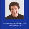 Robert Fritz - Conversations with Robert Fritz (Jan - Sept 2011)