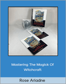 Rose Ariadne - Mastering The Magick Of Witchcraft